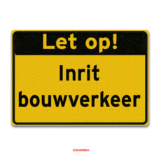 let op inrit bouwverkeer